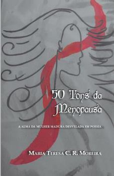 Paperback 50 Tons Da Menopausa: A Alma Da Mulher Madura Desvelada Em Poesia [Portuguese] Book