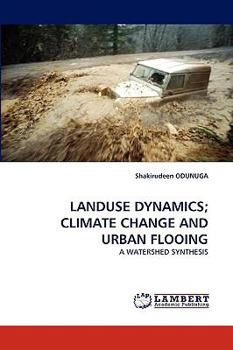 Paperback Landuse Dynamics; Climate Change and Urban Flooing Book