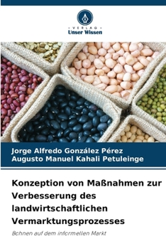 Konzeption von Maßnahmen zur Verbesserung des landwirtschaftlichen Vermarktungsprozesses (German Edition)