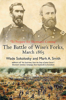 Paperback "To Prepare for Sherman's Coming": The Battle of Wise's Forks, March 1865 Book