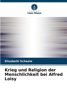 Paperback Krieg und Religion der Menschlichkeit bei Alfred Loisy [German] Book