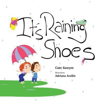 Paperback It's Raining Shoes: Imaginative play is the best kind of play! Book