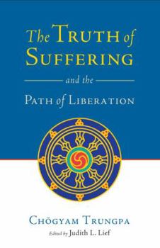 Hardcover The Truth of Suffering and the Path of Liberation Book