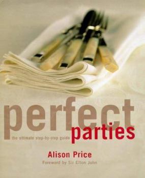 Hardcover Perfect Parties: The Ultimate Step-By-Step Guide Book