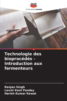 Paperback Technologie des bioprocédés - Introduction aux fermenteurs [French] Book