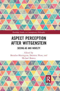 Paperback Aspect Perception after Wittgenstein: Seeing-As and Novelty Book