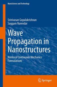 Hardcover Wave Propagation in Nanostructures: Nonlocal Continuum Mechanics Formulations Book