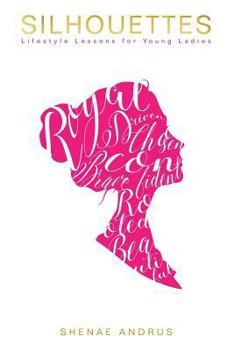 Paperback Silhouettes: Lifestyle Lessons for Young Ladies Book