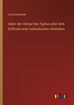 Paperback Ueber den Verlauf des Typhus unter dem Einflusse einer methodischen Ventilation [German] Book