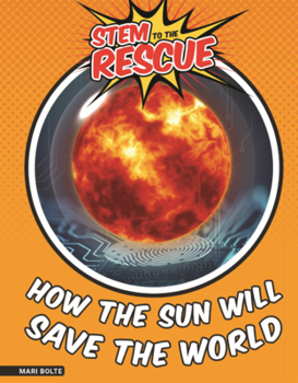Library Binding How the Sun Will Save the World Book