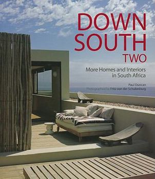 Hardcover Down South Two: More Homes and Interiors in South Africa Book