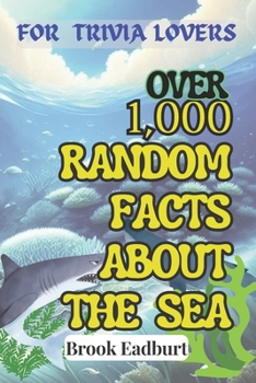 Paperback Random Facts about the Sea: For High School Kids Book