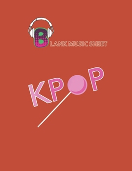 Paperback Blank Music Sheet: Kpop Lollipop Funny Cute Kpop Korean Pop Music Gift Blank Music Sheet NoteBook Composition Sheets Kpop for Girls Teens Book