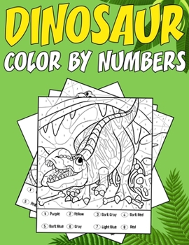 Paperback Dinosaur Color by Numbers: Coloring book for Kids Ages 4-8 Book