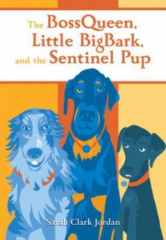 Paperback The BossQueen, Little BigBark, and the Sentinel Pup Book
