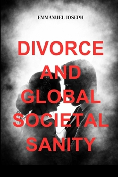 Paperback Divorce and Global Societal Sanity Book