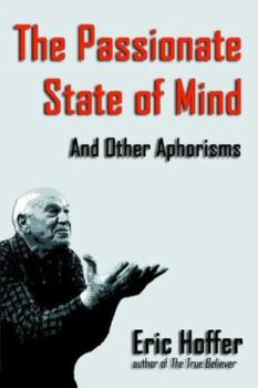 Paperback The Passionate State of Mind: And Other Aphorisms Book