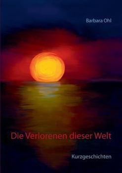 Paperback Die Verlorenen dieser Welt: Kurzgeschichten [German] Book