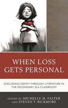 Paperback When Loss Gets Personal: Discussing Death Through Literature in the Secondary Ela Classroom Book