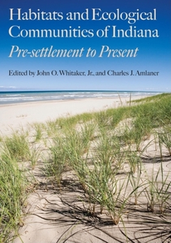 Hardcover Habitats and Ecological Communities of Indiana: Presettlement to Present Book