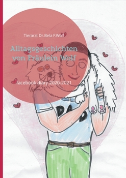 Paperback Alltagsgeschichten von Fräulein Wolf: facebook diary 2020-2021 [German] Book