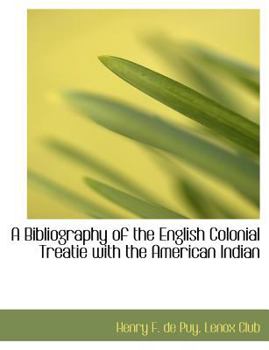 Paperback A Bibliography of the English Colonial Treatie with the American Indian Book