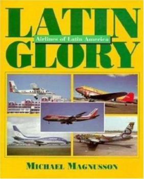 Paperback Latin Glory: Airlines of Latin America Book