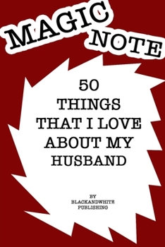 Paperback 50 Things I Love About My Husband Notebook JOURNAL/NOTEBOOK Perfect as a Gift for all ages all genders: GRATITUDE Notebook / Journal Gift, 120 Pages, Book