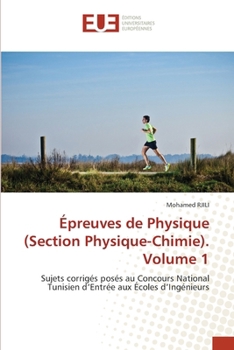 Épreuves de Physique (Section Physique-Chimie). Volume 1 (French Edition)
