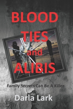 Paperback Blood Ties & Alibis: Family secrets can be killer. Book