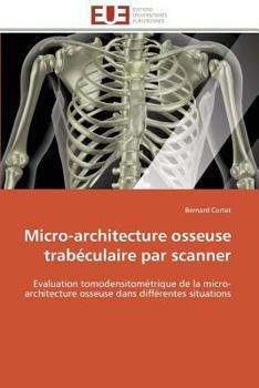 Paperback Micro-Architecture Osseuse Trabéculaire Par Scanner [French] Book