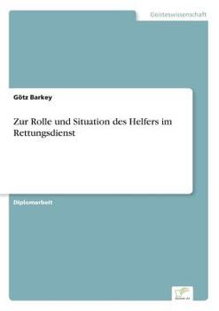 Zur Rolle Und Situation Des Helfers Im Rettungsdienst