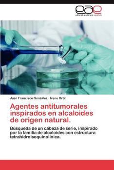Paperback Agentes Antitumorales Inspirados En Alcaloides de Origen Natural. [Spanish] Book
