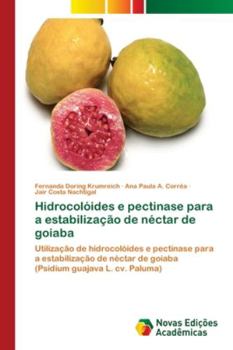 Paperback Hidrocolóides e pectinase para a estabilização de néctar de goiaba [Portuguese] Book