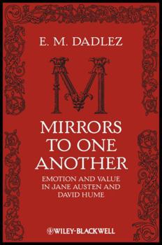 Hardcover Mirrors to One Another: Emotion and Value in Jane Austen and David Hume Book