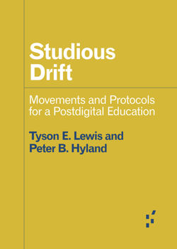 Paperback Studious Drift: Movements and Protocols for a Postdigital Education Book