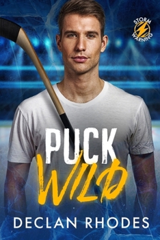 Puck Wild: A MM Hockey Romance (Storm Warning)