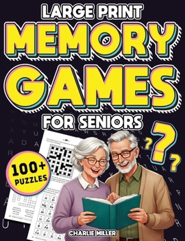 Paperback Memory Games for Seniors (Large Print): A Fun Activity Book with Brain Games, Word Searches, Trivia Challenges, Crossword Puzzles for Seniors and More [Large Print] Book