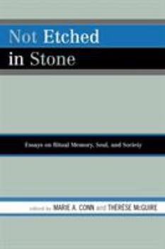 Paperback Not Etched in Stone: Essays on Ritual Memory, Soul, and Society Book