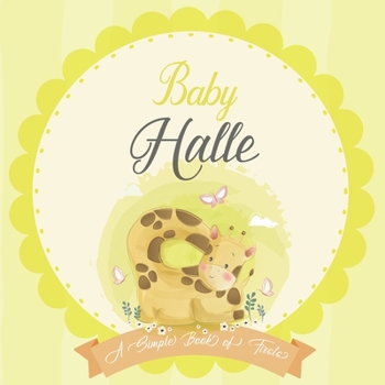 Paperback Baby Halle A Simple Book of Firsts: A Baby Book and the Perfect Keepsake Gift for All Your Precious First Year Memories and Milestones Book