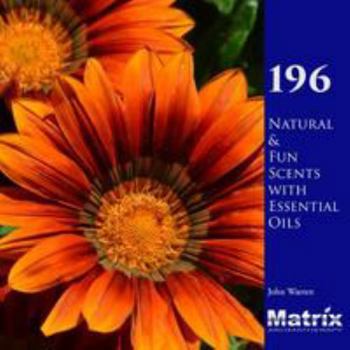 Paperback 196 Natural and Fun Scents with Essential Oils Book