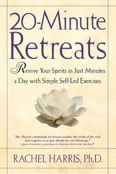 Paperback 20-Minute Retreats: Revive Your Spirit in Just Minutes a Day with Simple Self-Led Practices Book