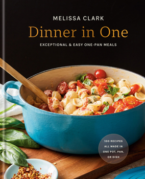 Hardcover Dinner in One: Exceptional & Easy One-Pan Meals: A Cookbook Book