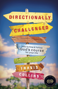 Paperback Directionally Challenged: How to Find and Follow God's Course for Your Life Book
