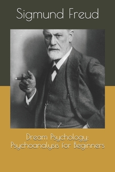 Paperback Dream Psychology: Psychoanalysis for Beginners [Dutch] Book