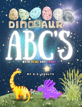 RENO AND TRINO: DINOSAUR ABC'S