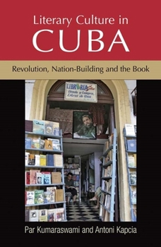 Paperback Literary Culture in Cuba: Revolution, Nation-Building and the Book