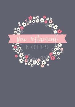 New Testament Notes: Notebook to Use with 2019 Lds Curriculum