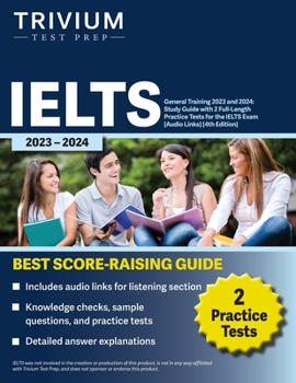 Paperback IELTS General Training 2023: Study Guide with 2 Full-Length Practice Tests for the International English Language Testing System Exam [Audio Links] [4 Book