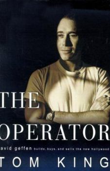 Hardcover The Operator: David Geffen Builds, Buys, and Sells the New Hollywood Book